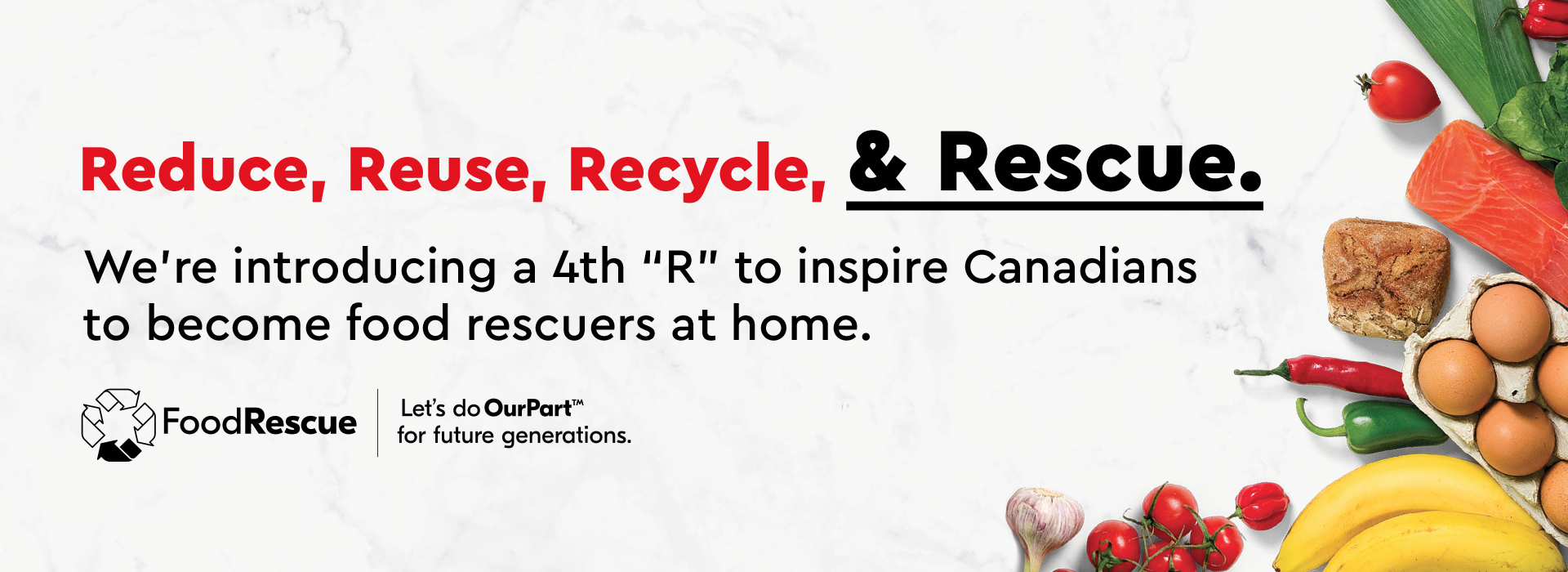 "Reduce, Reuse, Recycle, and Rescue. We're introducing a 4th R to inspire Canadians to become food rescuers at home" surrounded by loose organic vegetables