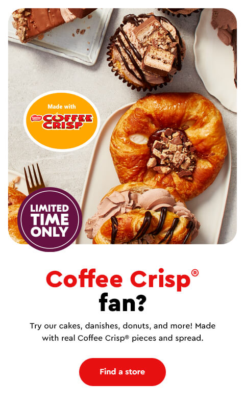 Text Reading 'If you are a Coffee Crisp fan!! Try our cakes, doughnuts and danishes made with real coffee crisp pieces and spread.' Along with the 'Find a store' button below.
