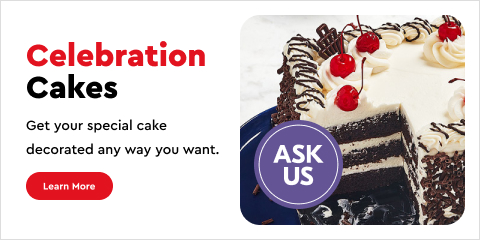 Text Reading 'Prepared in-store Celebration Cakes. From birthdays to baby showers or just because, every occasion deserves the perfect cake. Get yours decorated your way to celebrate all of life's special moments. 'Find a store' from the button given below.'
