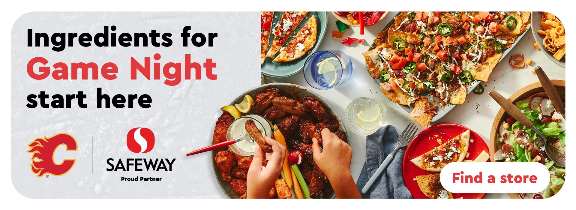 Text reading 'Ingredients for Game Night start here. Safeway- Proud Partner. 'Find a store' by clicking on the link at right.'