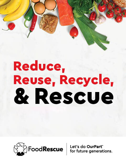 Text Reading 'Reduce, Reuse, Recycle and Rescue. We've added a 4th 'R' to inspire Canadians to become food rescuers at home. Let's do Our Part for future generations.'