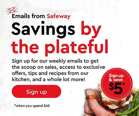 Text reading &quot;Emails from Safeway - Saving by the Plateful&quot;. Click on Sign-up to Save $5 when you spend $40