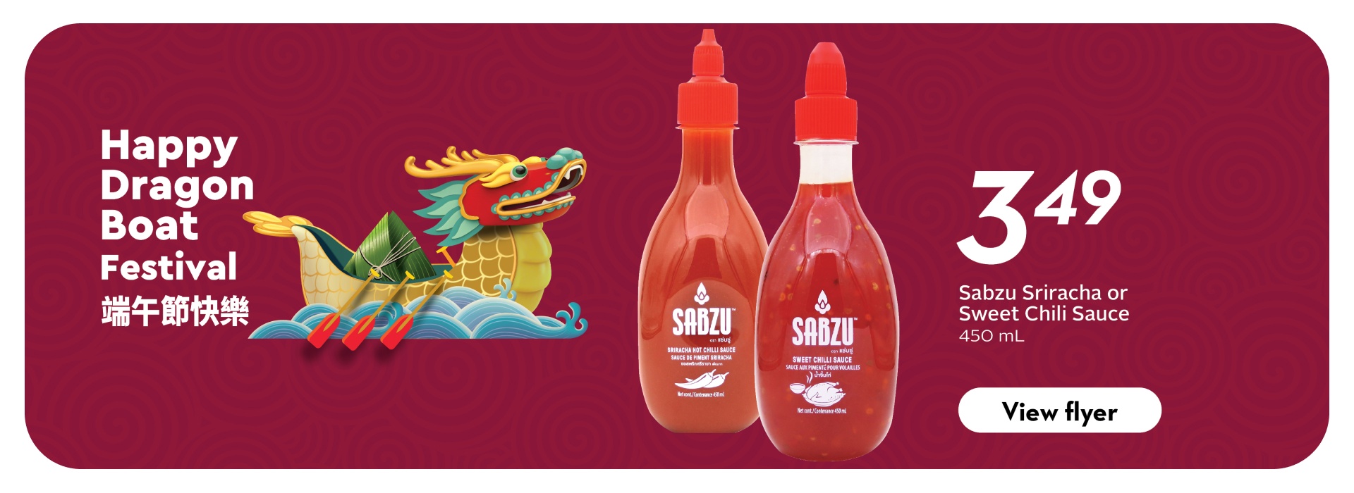 The following image contains the text, "Â Happy Dragon Boat Festival, buy sabzu sriracha or sweet chilli sauce 450 ml, along with the 'view flyer' button.